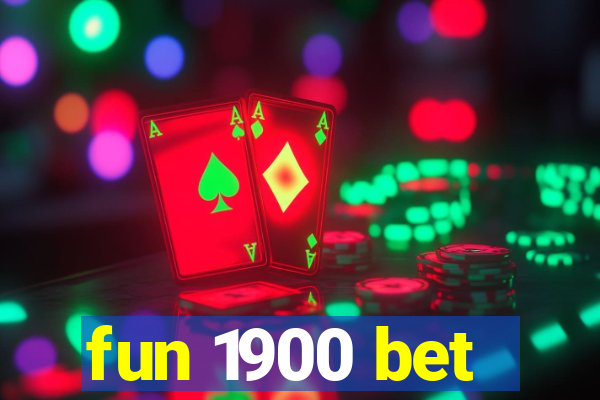 fun 1900 bet